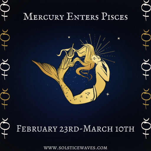 Mercury Enters Pisces
